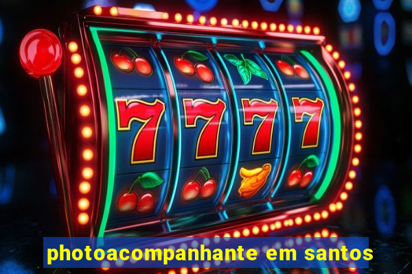 photoacompanhante em santos